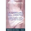 La Sabiduria del Vientre: Fatiga, Aumento de Peso, Depresion, Trastornos Sexuales, Problemas Esteticos, Celulitis, Insomnio, Dolor de Espalda (Pierre Pallardy, Miguel Portillo)(Brožovaná)