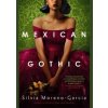 Mexican Gothic - Moreno-Garcia Silvia