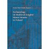 Archaeology on Medieval Knights` Manor Houses in Poland (Anna Marciniak-Kajzer)(Brožovaná)