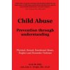 Child Abuse: Prevention through understanding: Physical, Sexual, Emotional Abuse, Neglect and Domestic Violence (Evin M Daly,Faap Dr John E Wright)(Brožovaná)