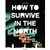 How to Survive in the North Healy Luke