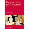 Poesia e critica nel Novecento. Da Montale a Rosselli (Niccolò Scaffai)(Brožovaná)