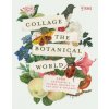 Rhs Collage the Botanical World (RHS)(Brožovaná)