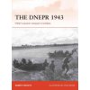 The Dnepr 1943: Hitlers Eastern Rampart Crumbles (Forczyk Robert)
