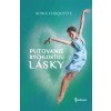 Putovanie rýchlosťou lásky - Sonia Choquette