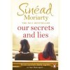 Our Secrets and Lies - Sinead Moriarty, Penguin Books