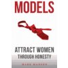 Models: Attract Women Through Honesty