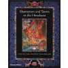 Shamanism and Tantra in the Himalayas /anglais