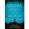 Seikyre. Legacy of The Broken Rune Staff