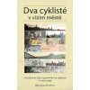 Dva cyklisté v cizím městě