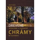 Drevené artikulárne a tolerančné chrámy na Slov. - Miloš Dudáš