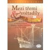 Mezi třemi světadíly II.díl Vrcholný a pozdní Středověk (Alexander Zimák)