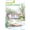 Zahrada na chatě a chalupě (Hana Říhová)