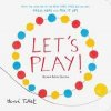 Let's Play! - Herve Tullet, Chronicle Books