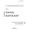almanacco di Naval Ravikant. Una guida alla ricchezza e alla felicità (Eric Jorgenson)(Brožovaná)