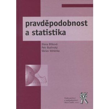Pravděpodobnost a statistika - Diana Bílková, Petr Budinský, Václav Vohánka