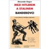 Mezi Hitlerem a Stalinem - Banderovci