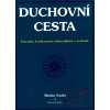Duchovní cesta - Průvodce k nekonečné seberealizaci a osvobození / Makrobiotika
