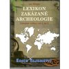 Lexikon zakázané archeologie - Záhadné relikty od A do Z - Luc Bürgin