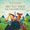 Ako šlo vajce na vandrovku / Tri prasiatka - Mária Rázusová-Martáková, Margita Príbusová