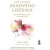 Malá kniha zenového liečenia: Japonské rituály pre krásu, harmóniu a lásku - Paula Arai