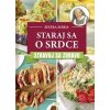 Staraj sa o srdce. Stravuj sa zdravo. - Sestra Mária