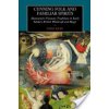 Cunning Folk and Familiar Spirits: Shamanistic Visionary Traditions in Early Modern British Witchcraft and Magic (Wilby Emma)