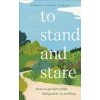To Stand And Stare - Andrew Timothy O'Brien, Dorling Kindersley Ltd