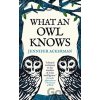 What an Owl Know - Jennifer Ackerman