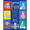 Signing Fun - American Sign Language Vocabulary, Phrases, Games and Activities
