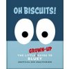 Oh, Biscuits!: The Little (Grown-Up) Guide to Bluey - OH, Headline Publishing Group