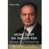 Vezmi život do svojich rúk - Andrej Kiska