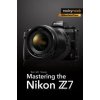 Mastering the Nikon Z7