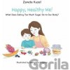 Happy, Healthy Me! - What Does Eating Too Much Sugar Do to Our Body?