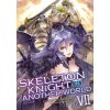 Skeleton Knight in Another World (Light Novel) Vol. 7 (Keg)(Brožovaná)