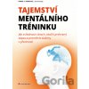 Tajemství mentálního tréninku - Daniel C. Gonzales, Alice McVeigh