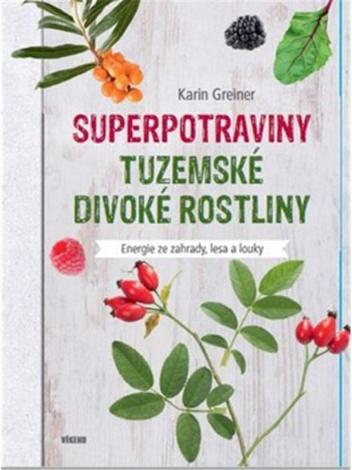 Superpotraviny - Tuzemské divoké rostliny