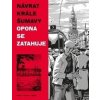 Návrat Krále Šumavy 3: Opona se zatahuje - Ondřej Kavalír, Vojtěch Mašek, Kar Osoha