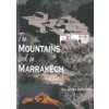 The Mountains Look on Marrakech: A Trek Along the Atlas Mountains (Brown Hamish M.)
