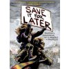 Save It for Later (Nate Powell)(Pevná)