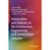 Automation and Robotics in the Architecture, Engineering, and Construction Industry (Houtan Jebelli,Mahmoud Habibnezhad,Shayan Shayesteh,Somayeh Asadi,SangHyun Lee)(Brožovaná)