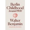 Berlin Childhood around 1900 - Walter Benjamin, Verso Books