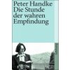 Die Stunde der wahren Empfindung (Peter Handke)(Brožovaná)