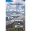 Mirrorlands: Russia, China, and Journeys in Between (Pulford Ed)