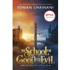 The School for Good and Evil - Soman Chainani