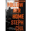 Follow Her Home - Steph Cha