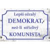 lepší Demokrat než-li střizlivý Komunista - ceduľa 30cm x 20cm Plechová tabuľa