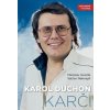 Karol Duchoň - Karči (SK) - Graclík Miroslav, Nekvapil Václav