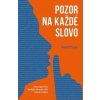 Pozor na každé slovo - René Pfister