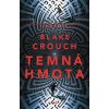 Temná hmota - Blake Crouch